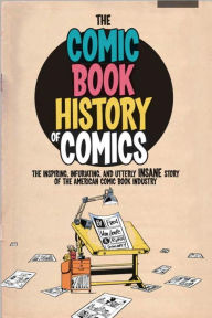 Title: Comic Book History of Comics, Author: Fred Van Lente