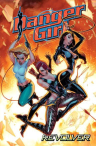 Title: Danger Girl: Revolver, Author: Andy Hartnell