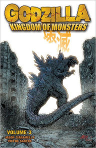 Title: Godzilla: Kingdom of Monsters Volume 3, Author: Jason Ciaramella