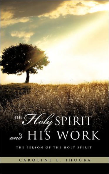 THE HOLY SPIRIT AND HIS WORK