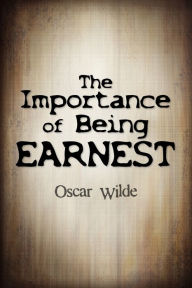 Title: The Importance of Being Earnest, Author: Oscar Wilde