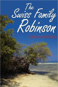 Title: The Swiss Family Robinson, Author: Johann David Wyss