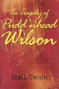 Title: The Tragedy Of Pudd'Nhead Wilson, Author: Mark Twain