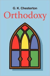 Title: Orthodoxy, Author: G. K. Chesterton