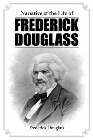 Title: Narrative Of The Life Of Frederick Douglass, Author: Frederick Douglass