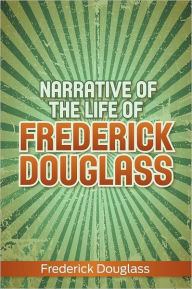 Title: Narrative of the Life of Frederick Douglass, Author: Frederick Douglass