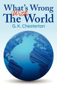 Title: What's Wrong with the World, Author: G. K. Chesterton