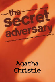 Title: The Secret Adversary (Tommy and Tuppence Series), Author: Agatha Christie