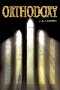 Title: Orthodoxy, Author: G. K. Chesterton