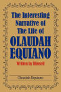 The Interesting Narrative of the Life of Olaudah Equiano: Written by Himself