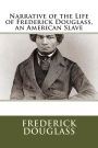 Narrative of the Life of Frederick Douglass, an American Slave