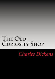 Title: The Old Curiosity Shop, Author: Charles Dickens