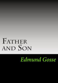 Title: Father and Son, Author: Edmund Gosse