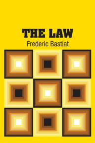 Title: The Law, Author: Frederic Bastiat