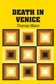 Title: Death In Venice, Author: Thomas Mann