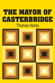 Title: The Mayor of Casterbridge, Author: Thomas Hardy