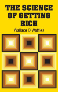 Title: The Science of Getting Rich, Author: Wallace D Wattles