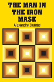 Title: The Man in the Iron Mask, Author: Alexandre Dumas