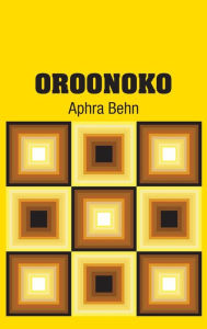 Title: Oroonoko, Author: Aphra Behn