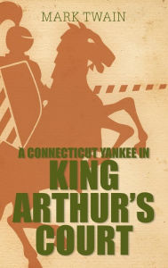 Title: A Connecticut Yankee in King Arthur's Court, Author: Mark Twain