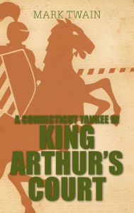 Title: A Connecticut Yankee in King Arthur's Court, Author: Mark Twain