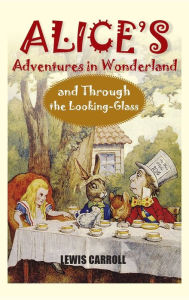 Title: Alice's Adventures in Wonderland and Through the Looking-Glass, Author: Lewis Carroll