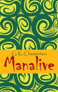 Title: Manalive, Author: G. K. Chesterton