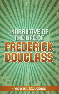 Title: Narrative of the Life of Frederick Douglass, Author: Frederick Douglass