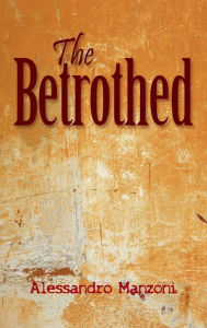 Title: The Betrothed, Author: Alessandro Manzoni