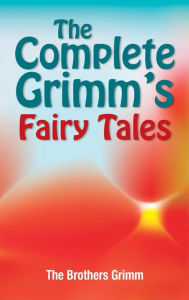 Title: The Complete Grimm's Fairy Tales, Author: Brothers Grimm