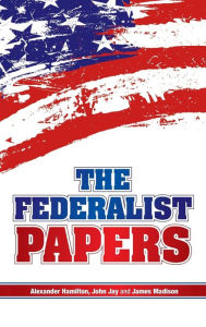 Title: The Federalist Papers, Author: Alexander Hamilton