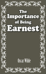 Title: The Importance of Being Earnest, Author: Oscar Wilde