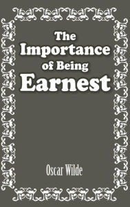 Title: The Importance of Being Earnest, Author: Oscar Wilde