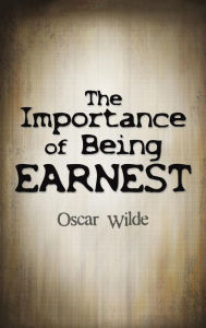 Title: The Importance of Being Earnest, Author: Oscar Wilde