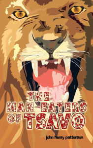 Title: The Man-Eaters of Tsavo, Author: John Henry Patterson