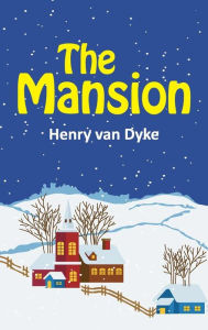 Title: The Mansion, Author: Henry van Dyke