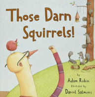 Title: Those Darn Squirrels!, Author: Adam Rubin