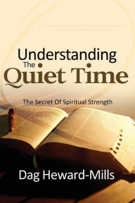 Title: Understanding the Quiet Time, Author: Dag Heward-Mills