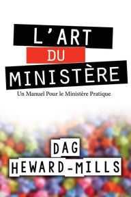 Title: L'Art Du Ministere, Author: Dag Heward-Mills