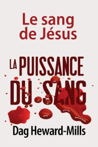 Title: La Puissance Du Sang, Author: Dag Heward-Mills