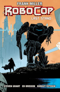 Title: RoboCop Vol. 3: Last Stand Part Two, Author: Frank Miller