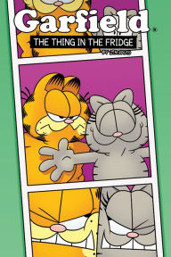 Title: Garfield Original Graphic Novel: The Thing in the Fridge, Author: Scott Nickel