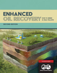 Title: Enhanced Oil Recovery, Second Edition, Author: Paul Willhite