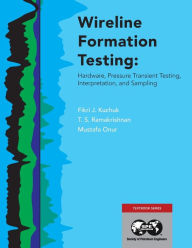 Title: Wireline Formation Testing: Hardware, Pressure Transient Testing, Interpretation, and Sampling, Author: Fikri J Kuchuk