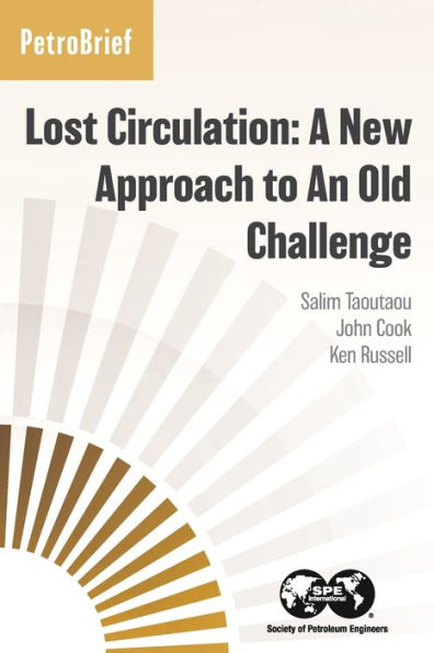 Lost Circulation: A New Approach to An Old Challenge