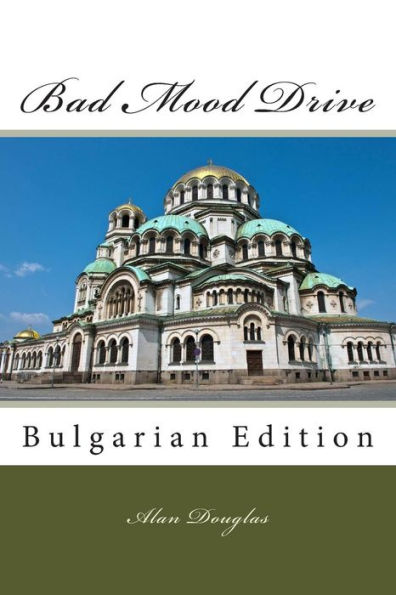 Bad Mood Drive: Bulgarian Edition