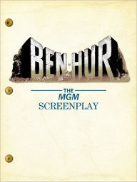 Title: Ben-Hur: The MGM Screenplay, Author: The Editors of Warner Bros. Digital Publishing