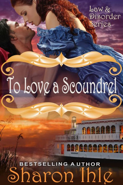 To Love A Scoundrel (Law and Disorder Series, Book 1)