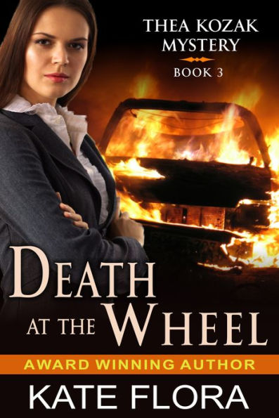 Death at the Wheel (The Thea Kozak Mystery Series, Book 3)