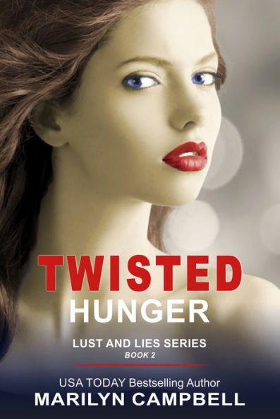 Twisted Hunger (Lust and Lies Series, Book 2): Romantic Suspense